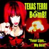 TEXAS TERRI BOMB! - YOUR LIPS MY ASS!	(LP)