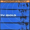TV IDOLS - 17, DESPERATE AND ALL MESSED UP (LP)