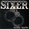 SIXER - TRUTH HURTS (7