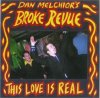 DAN MELCHOIR'S BROKE REVUE - THIS LOVE IS REAL (CD)
