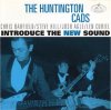 HUNTINGTON CADS - INTRODUCE THE NEW SOUND (CD)