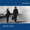 US Rails – Mile By Mile (CD)