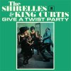 SHIRELLES & KING CURTIS - GIVE A TWIST PARTY (CD)