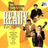 BALLROOM ROCKETS - Ready If You're Willin' (CD)