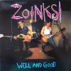 ZOINKS - WELL AND GOOD (LP)