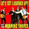 MORNING SHAKES - LET'S GET LIQUORED UP (EP)