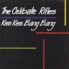 CELIBATE RIFLES, THE - KISS KISS BANG BANG (LP)