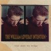 WILLIAM LOVEDAY INTENTION, THE - BLUD UNDER THE BRIDGE (LP)