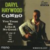 DARYL HAYWOOD COMBO - YOU TREAT ME LIKE A NO GOOD (CD)