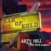ARTY HILL & THE LONG GONE DADDYS - BAR OF GOLD (CD)