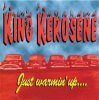 KING KEROSENE - JUST WARMIN' UP (CD)