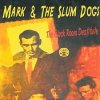 MARK AND THE SLUMDOGS - BACK ROOM DESTITUTE (CD)