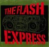 FLASH EXPRESS - RIDE THE FLASH EXPRESS (7
