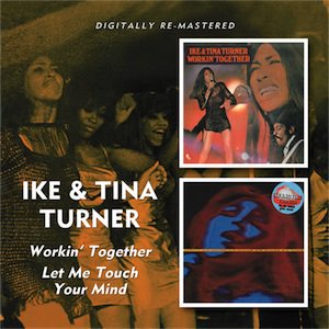 IKE AND TINA TURNER - Workin Together/Let Me Touch Your Mind (CD)