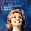 TERESA BREWER - LIVE AT CARNGIE HALL & MONTREUX, SWITZERLAND (CD)