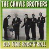 CHAVIS BROTHERS - OLD TIME ROCK'N ROLL (CD)