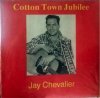 JAY CHEVALIER - COTTON TOWN JUBILEE (CD)