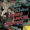 EDDIE CLETRO - FLYING SAUCER BOOGIE (CD)