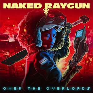 NAKED RAYGUN - OVER THE OVERLORDS (CD)
