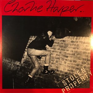 CHARLIE HARPER - STOLEN PROPERTY (LP)