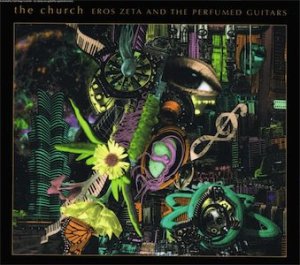 CHURCH - EROS ZETA & THE PERFUMED GUITARS (CD)