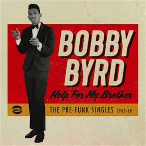 Bobby Byrd - Help For My Brother : The Pre-Funk Singles 1963-68 (CD)