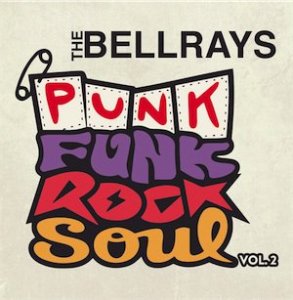 BELLRAYS - PUNK FUNK ROCK SOUL VOL. 2 (CD)