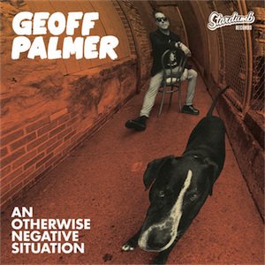 GEOFF PALMER - AN OTHERWISE NEGATIVE SITUATION (CD)