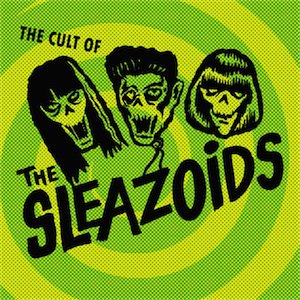 SLEAZOIDS - THE CULT OF THE SLEAZOIDS (CD)