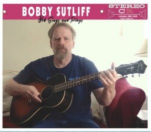 BOBBY SUTLIFF - BOB SINGS AND PLAYS (CD)