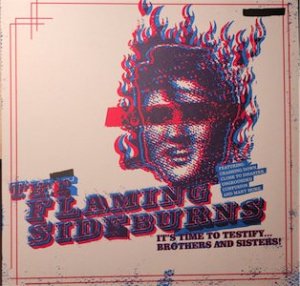 FLAMING SIDEBURNS - IT'S TIME TO TESTITY... BROTHERS AND SISTERS (LP)