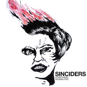 SINCIDERS - SYNESTHETIC SENSIBILITIES (LP)