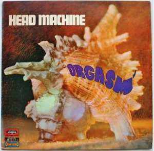 Head Machine  – Orgasm (LP)