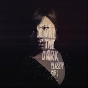 DEIDRE & THE DARK - CLASSIC GIRL (7