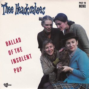 HEADCOATEES - BALLAD OF THE ISOLENT PUP (7