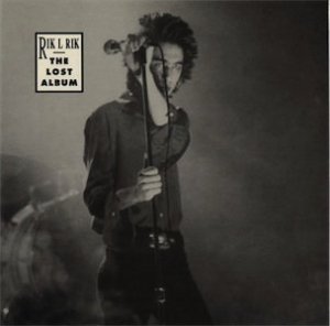 RIK L RIK - THE LOST ALBUM (CD)