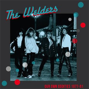 WELDERS - OUR OWN ODDITIES 1977-81 (CD)