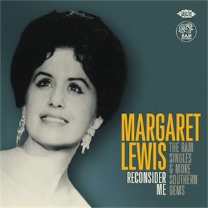 Margaret Lewis - Reconsider Me : The RAM Singles & More Southern Gems (CD)