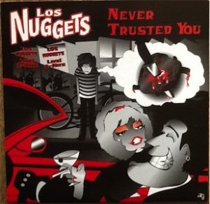 LOS NUGGETS - NEVER TRUSTED YOU (7