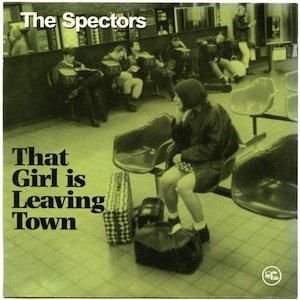SPECTORS - THAT GIRL IS LEAVING TOWN (7
