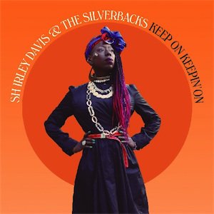 Shirley Davis & The Silverbacks - Keep On, Keepin' On (CD)