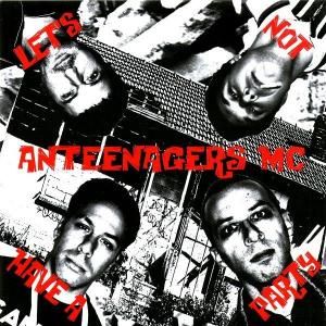 ANTEENAGERS MC - LET'S NOT HAVE A PARTY (7