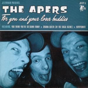 APERS - FOR YOU AND YOUR LOSER BUDDIES (EP)