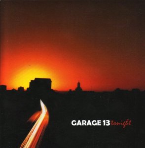 GARAGE 13 - TONIGHT (7