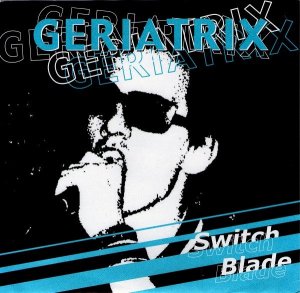 GERIATRIX - SWITCHBLADE (EP)