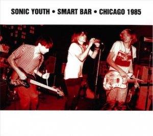 Sonic Youth – Smart Bar - Chicago 1985 (CD)