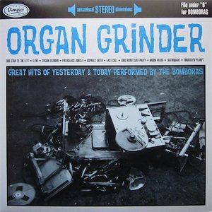 BOMBORAS - ORGAN GRINDER (CD)