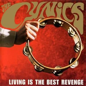 CYNICS - LIVING IS THE BEST REVENGE (CD)