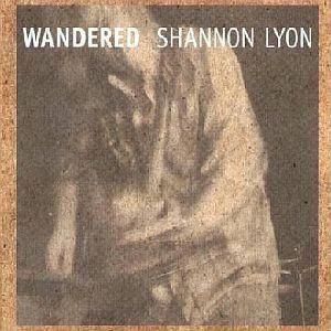 SHANNON LYON - WANDERED (CD)
