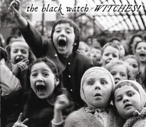 BLACK WATCH - WITCHES! (CD)